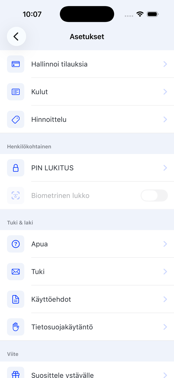 Asetukset-näyttö, jossa on Hallitse tilauksia, Kulut, Hinnoittelu, PIN LUKITUS, Biometrinen lukko, Apua, Tuki, Käyttöehdot, Tietosuojakäytäntö ja Suosittele kaverille