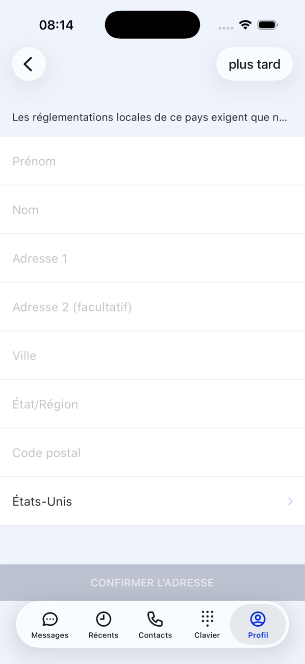 Écran Adresse requise avec les champs Prénom, Nom, Adresse, Ville, État/Région, Code postal et Pays, un bouton Je le ferai plus tard et CONFIRMER L'ADRESSE